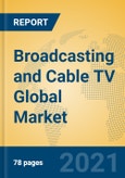 Broadcasting and Cable TV Global Market Insights 2021, Analysis and Forecast to 2026, by Manufacturers, Regions, Technology, Application- Product Image