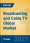 Broadcasting and Cable TV Global Market Insights 2021, Analysis and Forecast to 2026, by Manufacturers, Regions, Technology, Application - Product Image
