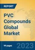 PVC Compounds Global Market Insights 2023, Analysis and Forecast to 2028, by Manufacturers, Regions, Technology, Application, Product Type- Product Image