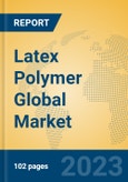 Latex Polymer Global Market Insights 2023, Analysis and Forecast to 2028, by Manufacturers, Regions, Technology, Application, Product Type- Product Image