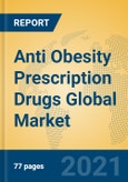 Anti Obesity Prescription Drugs Global Market Insights 2021, Analysis and Forecast to 2026, by Manufacturers, Regions, Technology, Application, Product Type- Product Image