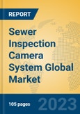 Sewer Inspection Camera System Global Market Insights 2023, Analysis and Forecast to 2028, by Manufacturers, Regions, Technology, Application, Product Type- Product Image