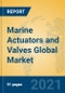 Marine Actuators and Valves Global Market Insights 2021, Analysis and Forecast to 2026, by Manufacturers, Regions, Technology - Product Thumbnail Image