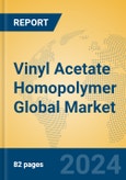 Vinyl Acetate Homopolymer Global Market Insights 2024, Analysis and Forecast to 2029, by Manufacturers, Regions, Technology- Product Image