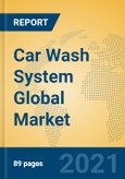 Car Wash System Global Market Insights 2021, Analysis and Forecast to 2026, by Manufacturers, Regions, Technology, Application, Product Type- Product Image
