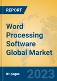 Word Processing Software Global Market Insights 2023, Analysis and Forecast to 2028, by Manufacturers, Regions, Technology, Application, Product Type- Product Image