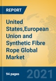 United States,European Union and Synthetic Fibre Rope Global Market Insights 2021, Analysis and Forecast to 2026, by Manufacturers, Regions, Technology, Product Type- Product Image