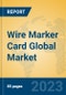 Wire Marker Card Global Market Insights 2021, Analysis and Forecast to 2026, by Manufacturers, Regions, Technology, Application, Product Type - Product Thumbnail Image