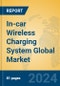 In-car Wireless Charging System Global Market Insights 2024, Analysis and Forecast to 2029, by Manufacturers, Regions, Technology, Application - Product Thumbnail Image