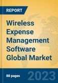 Wireless Expense Management Software Global Market Insights 2023, Analysis and Forecast to 2028, by Manufacturers, Regions, Technology, Application, Product Type- Product Image