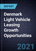 Denmark Light Vehicle Leasing Growth Opportunities- Product Image