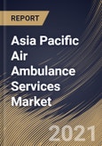 Asia Pacific Air Ambulance Services Market By Type (Rotary-wing and Fixed-wing), By Model (Community-based and Hospital-based), By Country, Growth Potential, Industry Analysis Report and Forecast, 2021 - 2027- Product Image