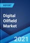 Digital Oilfield Market: Global Industry Trends, Share, Size, Growth, Opportunity and Forecast 2021-2026 - Product Image