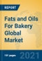 Fats and Oils For Bakery Global Market Insights 2021, Analysis and Forecast to 2026, by Manufacturers, Regions, Technology, Application, Product Type - Product Thumbnail Image