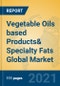Vegetable Oils based Products& Specialty Fats Global Market Insights 2021, Analysis and Forecast to 2026, by Manufacturers, Regions, Technology, Application, Product Type - Product Thumbnail Image