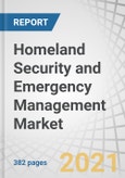 Homeland Security and Emergency Management Market by Vertical (Homeland Security, Emergency Management), Solution (Systems, Services), Installation (New Installation, Upgrade), End Use, Technology, and Region - Forecast to 2026- Product Image