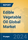 Edible Vegetable Oil Global Market Insights 2024, Analysis and Forecast to 2029, by Market Participants, Regions, Technology, Application- Product Image
