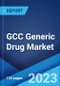 GCC Generic Drug Market: Industry Trends, Share, Size, Growth, Opportunity and Forecast 2021-2026 - Product Thumbnail Image
