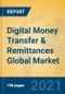 Digital Money Transfer & Remittances Global Market Insights 2021, Analysis and Forecast to 2026, by Manufacturers, Regions, Technology, Application, Product Type - Product Image