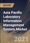 Asia Pacific Laboratory Information Management System Market By End-use, By Component, By Product, By Country, Growth Potential, Industry Analysis Report and Forecast, 2021 - 2027 - Product Image