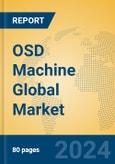 OSD Machine Global Market Insights 2024, Analysis and Forecast to 2029, by Manufacturers, Regions, Technology, Application, Product Type- Product Image