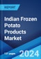 Indian Frozen Potato Products Market: Industry Trends, Share, Size, Growth, Opportunity and Forecast 2021-2026 - Product Image