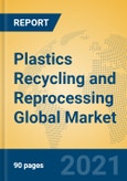 Plastics Recycling and Reprocessing Global Market Insights 2021, Analysis and Forecast to 2026, by Manufacturers, Regions, Technology, Application- Product Image
