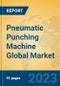 Pneumatic Punching Machine Global Market Insights 2023, Analysis and Forecast to 2028, by Manufacturers, Regions, Technology, Application, Product Type - Product Thumbnail Image