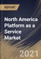 North America Platform as a Service Market By Type, By Deployment, By Organization Size, By Industry Vertical, By Country, Growth Potential, Industry Analysis Report and Forecast, 2021 - 2027 - Product Thumbnail Image