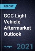 GCC Light Vehicle Aftermarket Outlook, 2021- Product Image