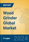 Wood Grinder Global Market Insights 2024, Analysis and Forecast to 2029, by Manufacturers, Regions, Technology, and Product Type- Product Image