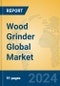 Wood Grinder Global Market Insights 2024, Analysis and Forecast to 2029, by Manufacturers, Regions, Technology, and Product Type - Product Image