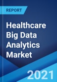 Healthcare Big Data Analytics Market: Global Industry Trends, Share, Size, Growth, Opportunity and Forecast 2021-2026- Product Image