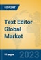 Text Editor Global Market Insights 2023, Analysis and Forecast to 2028, by Market Participants, Regions, Technology, Application, Product Type - Product Image