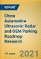 China Automotive Ultrasonic Radar and OEM Parking Roadmap Research Report, 2021 - Product Image