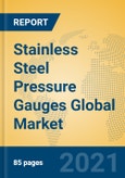 Stainless Steel Pressure Gauges Global Market Insights 2021, Analysis and Forecast to 2026, by Manufacturers, Regions, Technology, Application, Product Type- Product Image