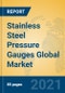 Stainless Steel Pressure Gauges Global Market Insights 2021, Analysis and Forecast to 2026, by Manufacturers, Regions, Technology, Application, Product Type - Product Thumbnail Image