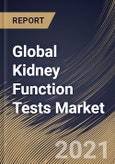 Global Kidney Function Tests Market By Product, By End Use, By Regional Outlook, Industry Analysis Report and Forecast, 2021 - 2027- Product Image