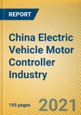 China Electric Vehicle Motor Controller Industry Report, 2021- Product Image