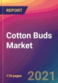 Cotton Buds Market Size, Market Share, Application Analysis, Regional Outlook, Growth Trends, Key Players, Competitive Strategies and Forecasts, 2021 to 2029- Product Image