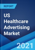 US Healthcare Advertising Market: Industry Trends, Share, Size, Growth, Opportunity and Forecast 2021-2026- Product Image