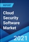Cloud Security Software Market: Global Industry Trends, Share, Size, Growth, Opportunity and Forecast 2021-2026 - Product Image