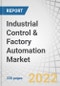Industrial Control & Factory Automation Market by Component, Solution (SCADA, PLC, DCS, MES, Industrial Safety, PAM), Industry (Process Industry and Discrete Industry) and Region (North America, Europe, APAC, RoW) - Global Forecast to 2027 - Product Image
