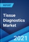 Tissue Diagnostics Market: Global Industry Trends, Share, Size, Growth, Opportunity and Forecast 2021-2026 - Product Thumbnail Image