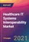 Healthcare IT Systems Interoperability Market Size, Market Share, Application Analysis, Regional Outlook, Growth Trends, Key Players, Competitive Strategies and Forecasts, 2021 to 2029 - Product Image