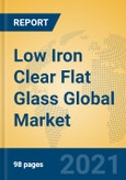 Low Iron Clear Flat Glass Global Market Insights 2021, Analysis and Forecast to 2026, by Manufacturers, Regions, Technology, Application, Product Type- Product Image