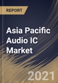 Asia Pacific Audio IC Market By IC Type, By Application, By Country, Growth Potential, Industry Analysis Report and Forecast, 2021 - 2027- Product Image