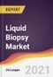 Liquid Biopsy Market Report: Trends, Forecast and Competitive Analysis - Product Image