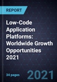 Low-Code Application Platforms: Worldwide Growth Opportunities 2021- Product Image