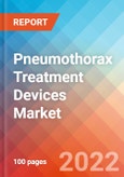 Pneumothorax Treatment Devices- Market Insights, Competitive Landscape and Market Forecast-2027- Product Image